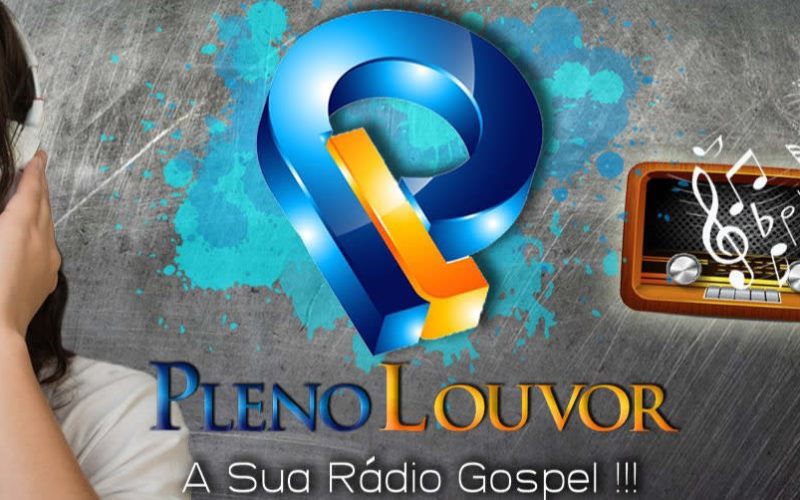 Renove sua fé com Rádio Pleno Louvor!